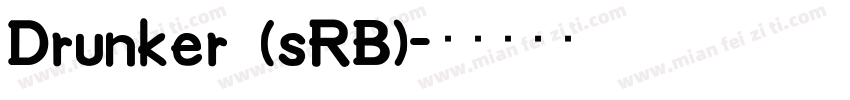 Drunker (sRB)字体转换